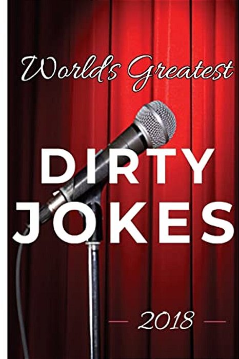 World's Greatest Dirty Jokes 2018-..