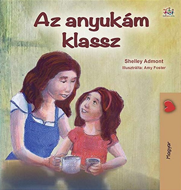 My Mom Is Awesome (Hungarian Children's Book)-..