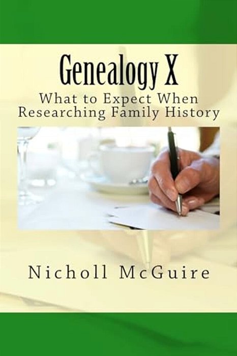 Genealogy X: What To Expect When Researching Family History-..