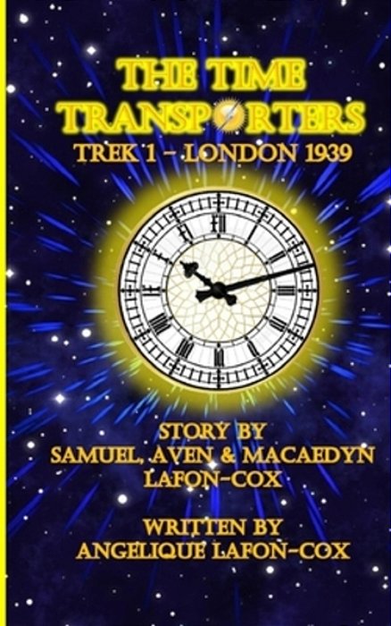 The Time Transporters: Trek 1 - London, England 1939-..