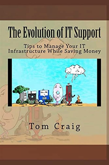 The Evolution Of It Support: Tips To Manage Your It Infrastructure While Saving Money-..