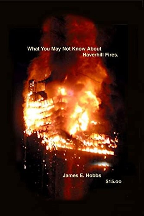 What You May Not Know About Haverhill Fires-..