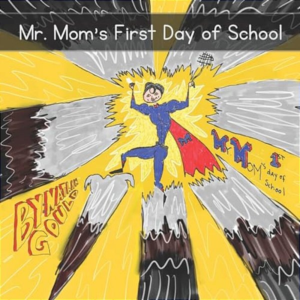 Mr. Mom's First Day Of School-..