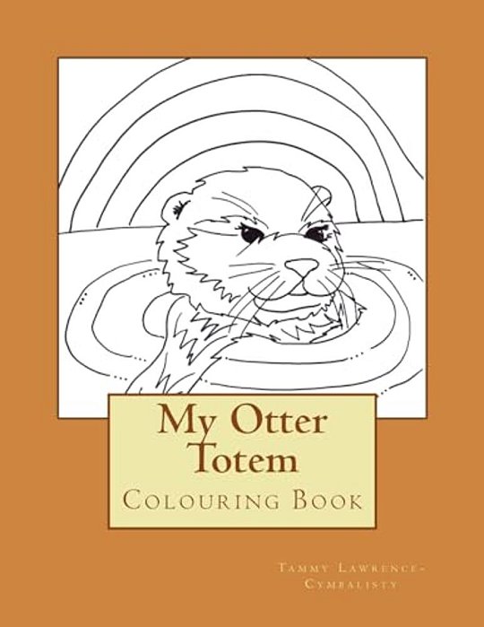 My Otter Totem: Adult Colouring Book-..