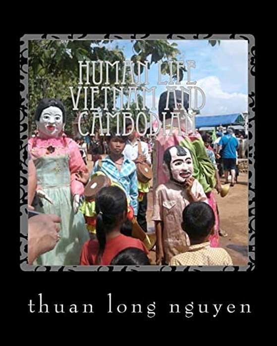 Human Life Vietnam And Cambodian: Living And Life And People Of Vietnam And Cambodian-..