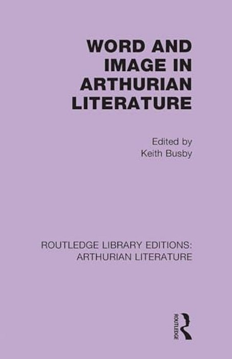 Word And Image In Arthurian Literature-..