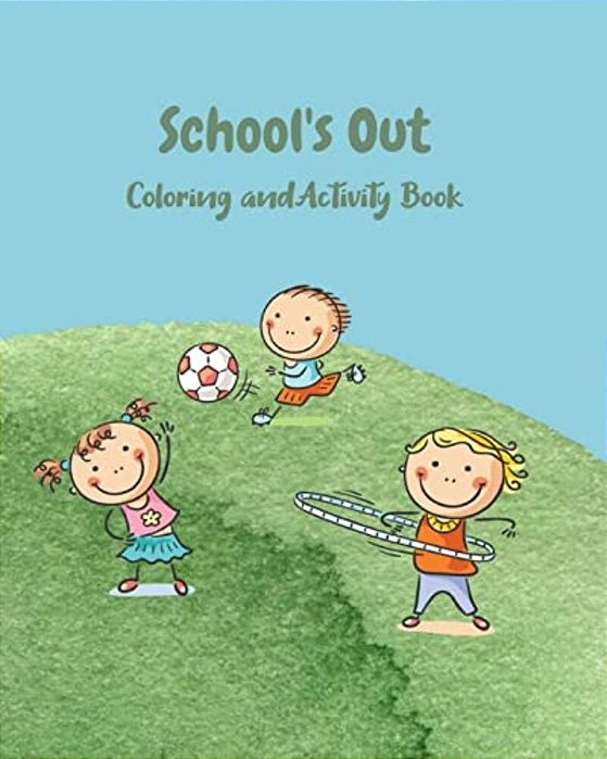School's Out: Coloring And Activity Book-..