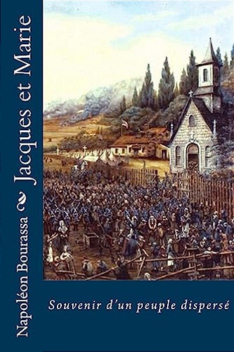 Jacques Et Marie: Souvenir D'Un Peuple Dispersé-..