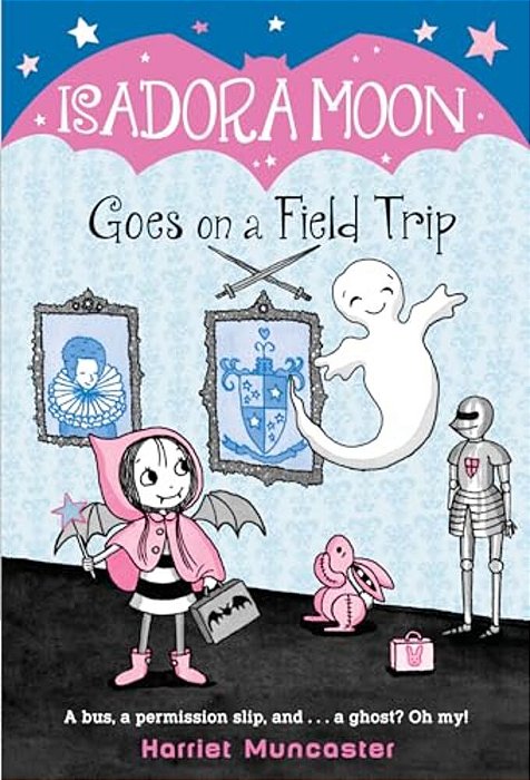 Isadora Moon Goes On A Field Trip-..