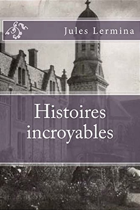 Histoires Incroyables-..