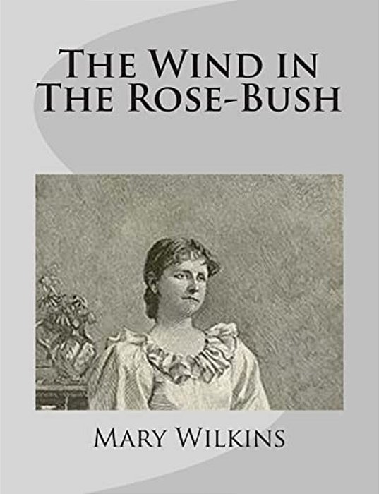 The Wind In The Rose-Bush-..