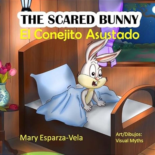 The Scared Bunny: El Conejito Asustado-..