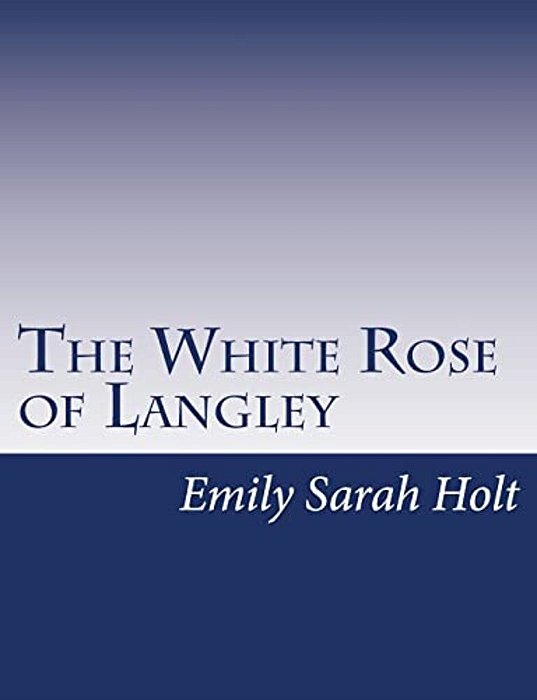 The White Rose Of Langley-..