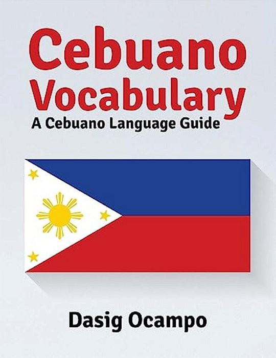 Cebuano Vocabulary: A Cebuano Language Guide-..