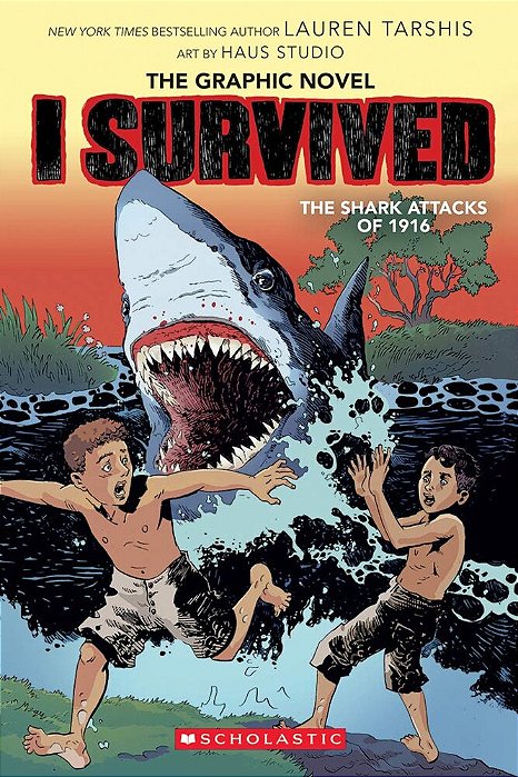 I Survived The Shark Attacks Of 1916: A Graphic Novel (I Survived Graphic Novel #2): Volume 2-..