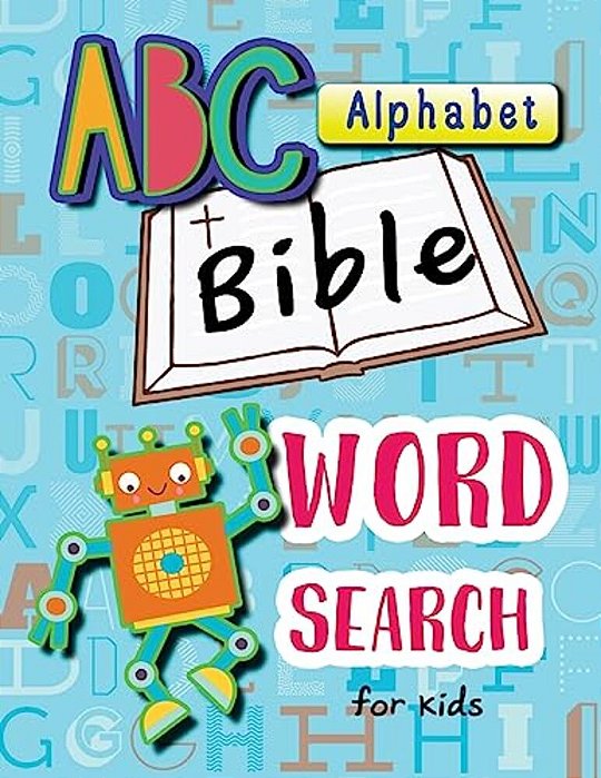 Abc Alphabet Bible Word Search For Kids: Word Search For Bible Study For Kids Ages 6-8-..