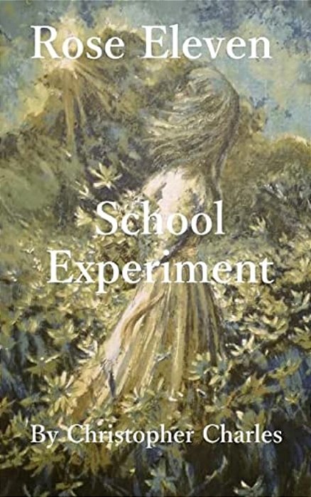 Rose Eleven: School Experiment-..