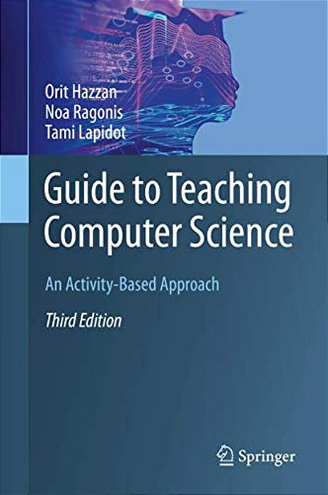 Guide To Teaching Computer Science: An Activity-Based Approach-..