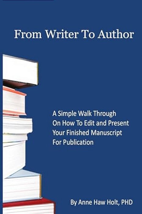 From Writer To Author: Prepare Your Book For Publication-..