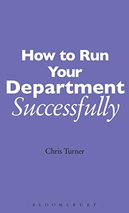 How To Run Your Department Successfully: A Practical Guide For Subject Leaders In Secondary Schools-..