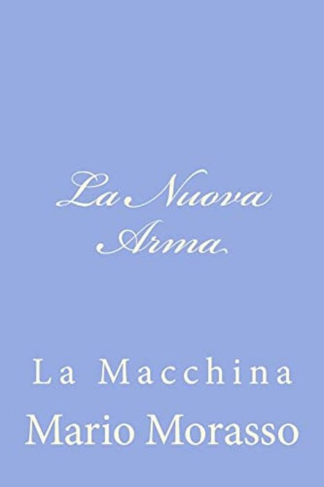 La Nuova Arma: La Macchina-..