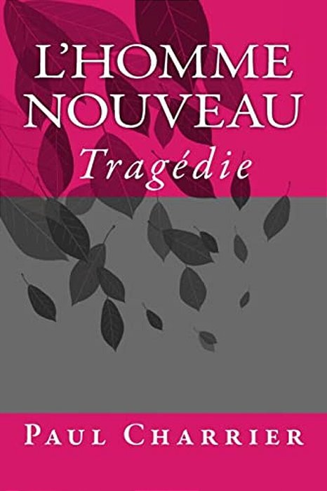 L'Homme Nouveau: Tragédie-..