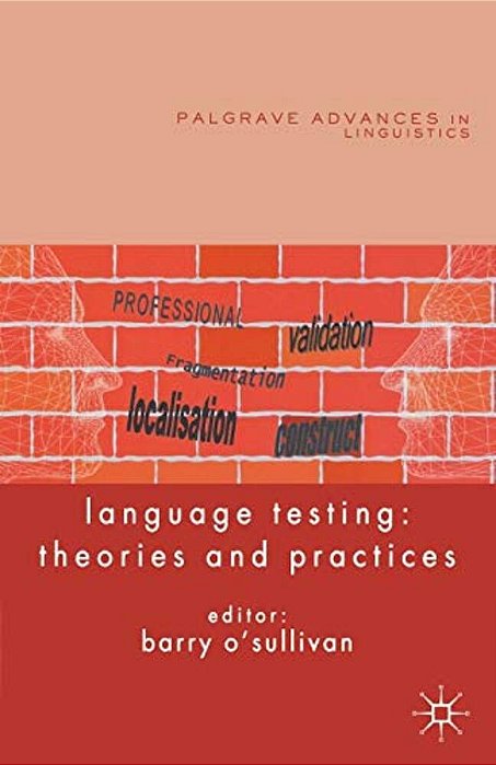 Language Testing: Theories And Practices-..