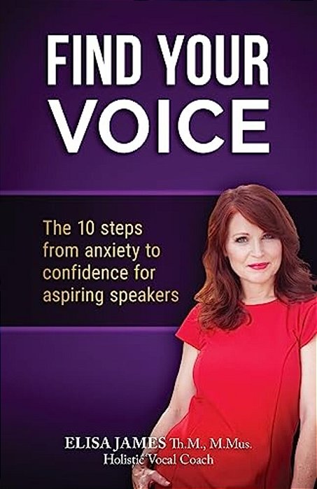 Find Your Voice!: The 10 Steps From Anxiety To Confidence For Aspiring Speakers-..
