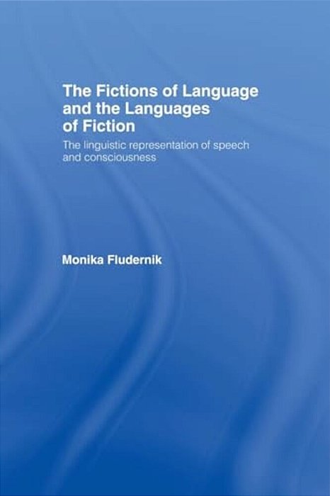 The Fictions Of Language And The Languages Of Fiction-..