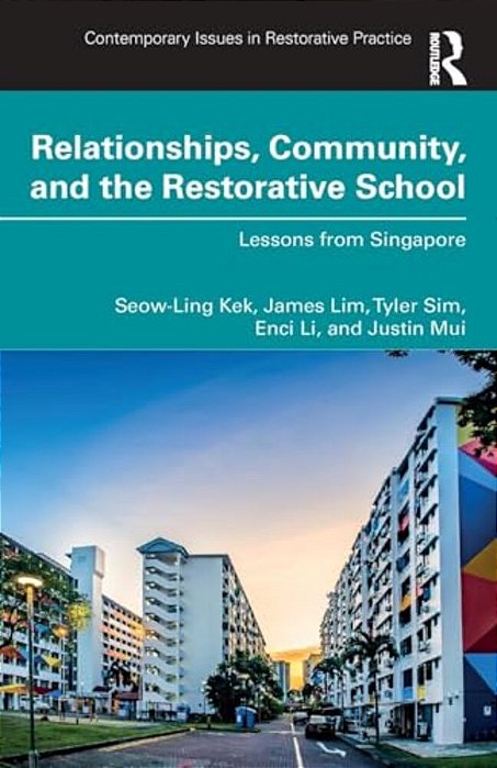 Relationships, Community, And The Restorative School: Lessons From Singapore-..