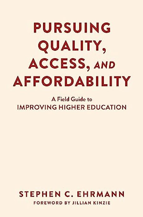 Pursuing Quality, Access, And Affordability: A Field Guide To Improving Higher Education-..
