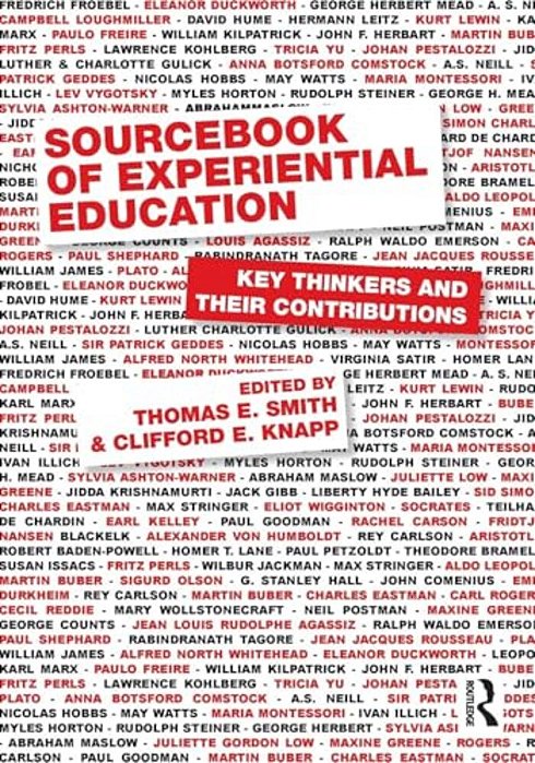 Sourcebook Of Experiential Education: Key Thinkers And Their Contributions-..
