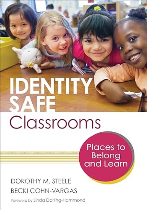 Identity Safe Classrooms, Grades K-5: Places To Belong And Learn-..