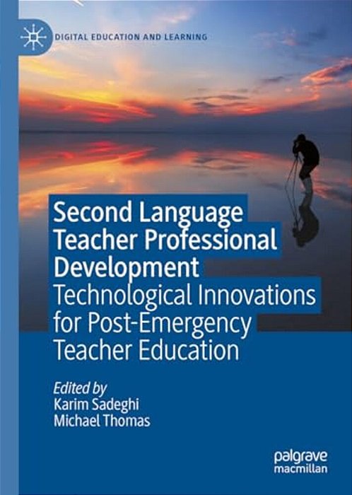 Second Language Teacher Professional Development: Technological Innovations For Post-Emergency Teacher Education-..