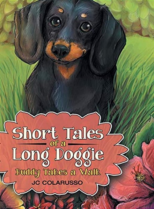 Short Tales Of A Long Doggie: Buddy Takes A Walk-..