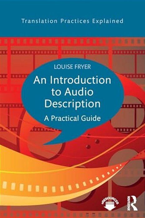 An Introduction To Audio Description: A Practical Guide-..