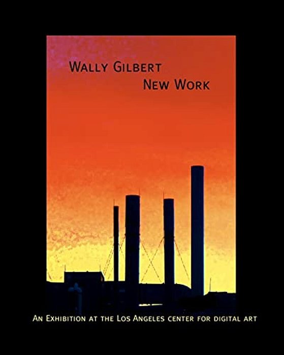 Wally Gilbert: New Work-..