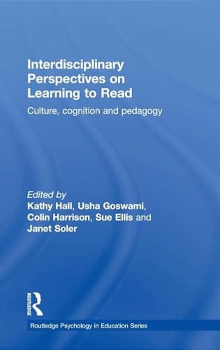 Interdisciplinary Perspectives On Learning To Read: Culture, Cognition And Pedagogy-..