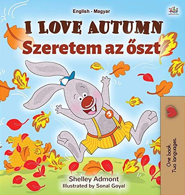 I Love Autumn (English Hungarian Bilingual Book For Children)-..