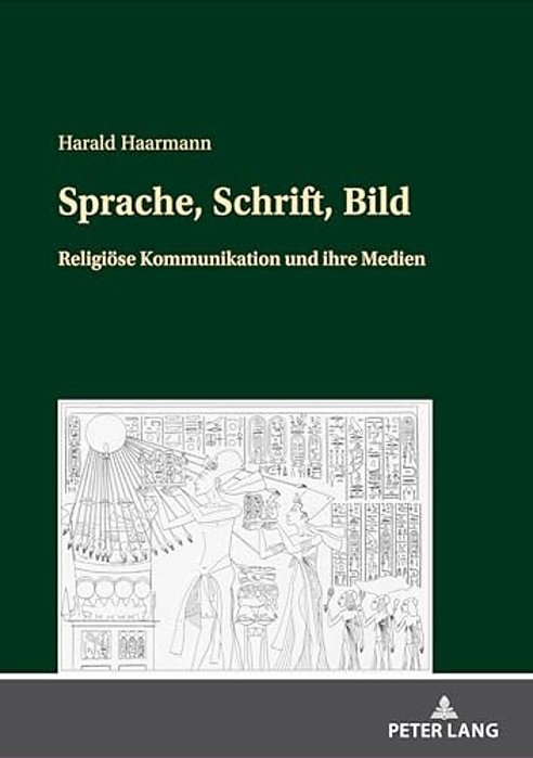 Sprache, Schrift, Bild: Religioese Kommunikation Und Ihre Medien-..