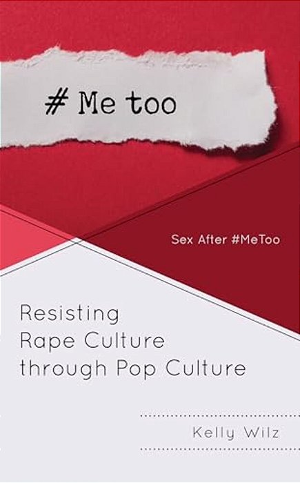 Resisting Rape Culture Through Pop Culture: Sex After #Metoo-..