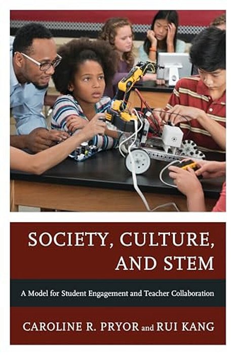Society, Culture, And Stem: A Model For Student Engagement And Teacher Collaboration-..