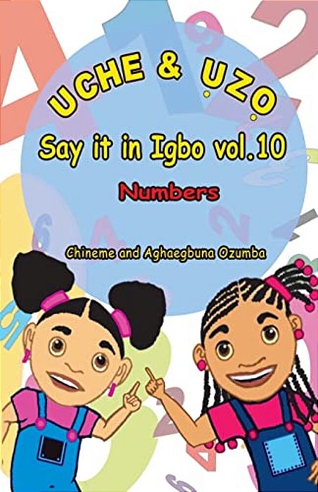 Uche And Uzo Say It In Igbo Vol.10: Numbers-..