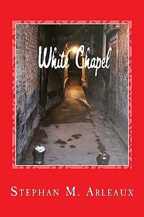 White Chapel: A Story Of The London Fog-..