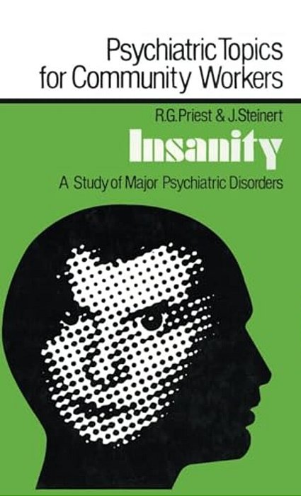 Insanity: A Study Of Major Psychiatric Disorders-..