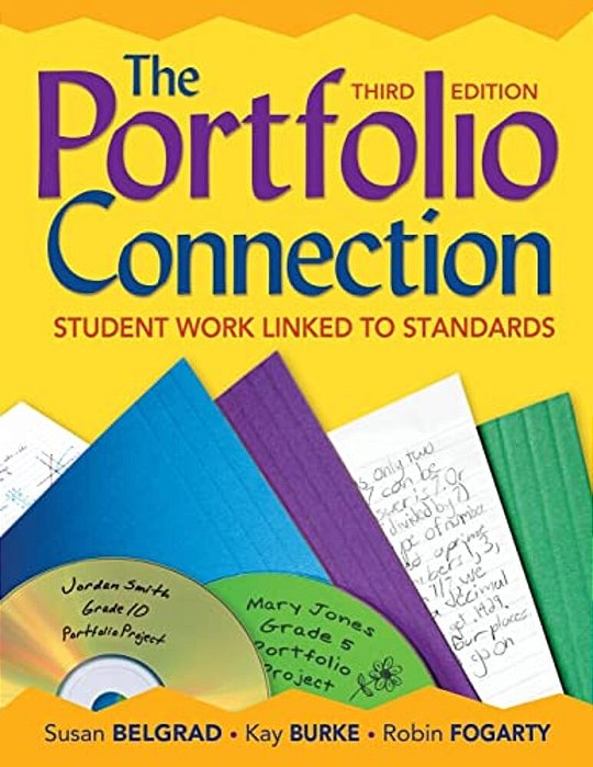 The Portfolio Connection: Student Work Linked To Standards-..