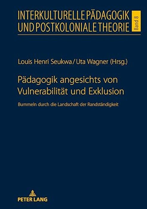Paedagogik Angesichts Von Vulnerabilitaet Und Exklusion: Bummeln Durch Die Landschaft Der Randstaendigkeit-..