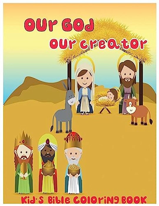 Our God, Our Creator.: Kid's Bible Coloring Book-..