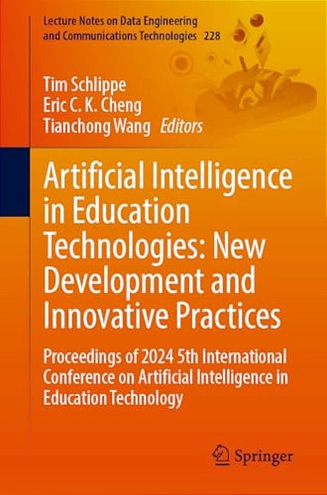 Artificial Intelligence In Education Technologies: New Development And Innovative Practices: Proceedings Of 2024 5Th International Conference On Artif-..