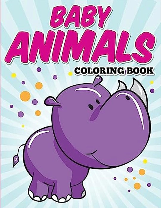 Baby Animals Coloring Book: Kids Coloring Books Ages 2-4-..